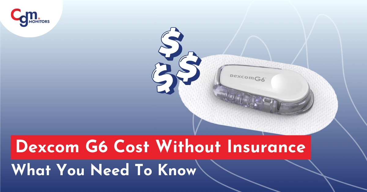 Dexcom G6 Cost Without Insurance