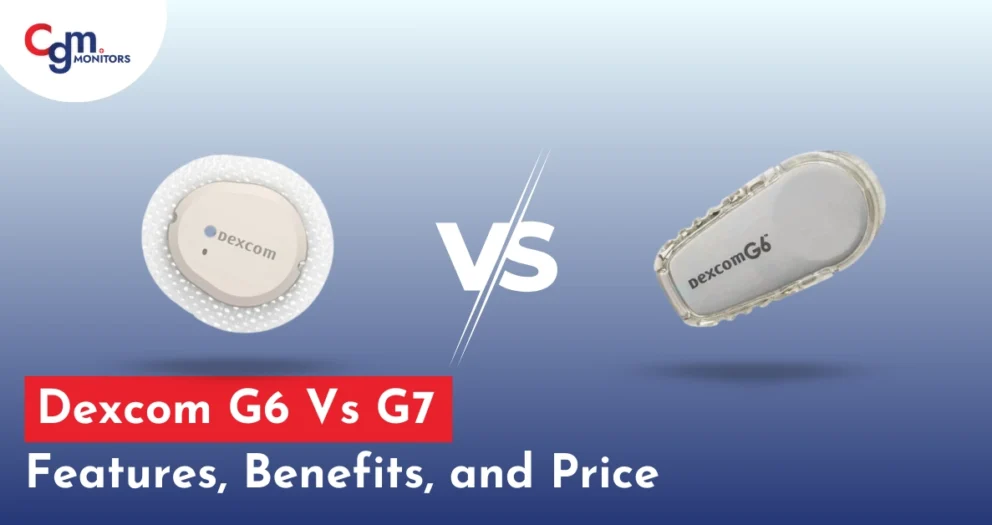 Dexcom G6 vs G7 features