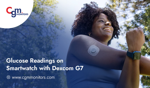 Glucose Readings on Smartwatch with Dexcom G7