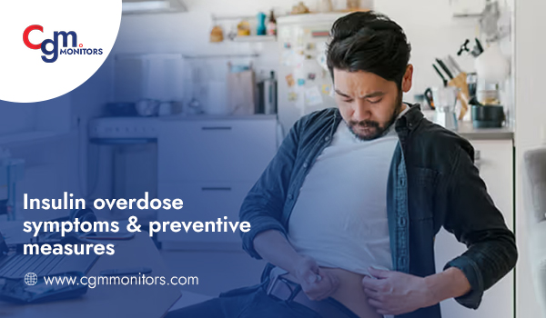 Insulin overdose symptoms & preventive measures
