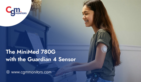 The MiniMed 780G with the Guardian 4 Sensor