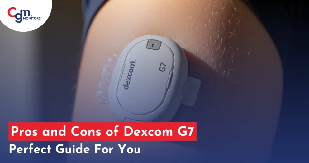 Pros and Cons of Dexcom G7
