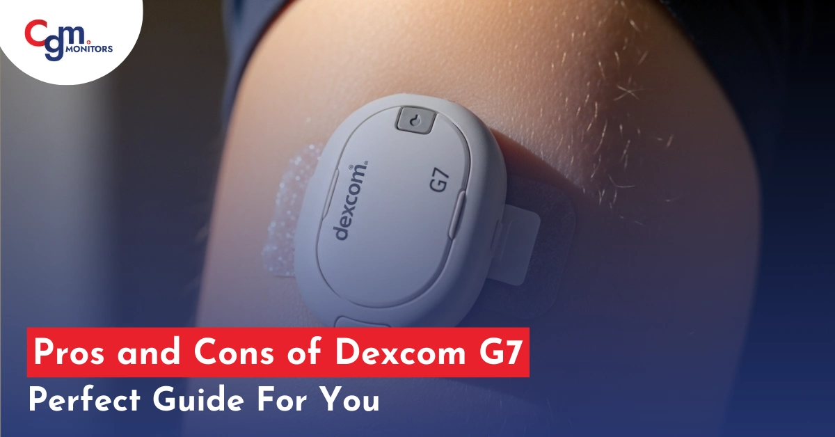Pros and Cons of Dexcom G7