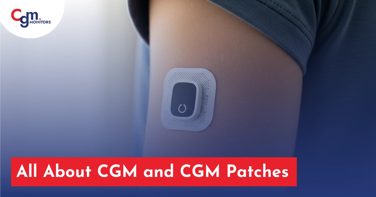 All About CGM and CGM Patches