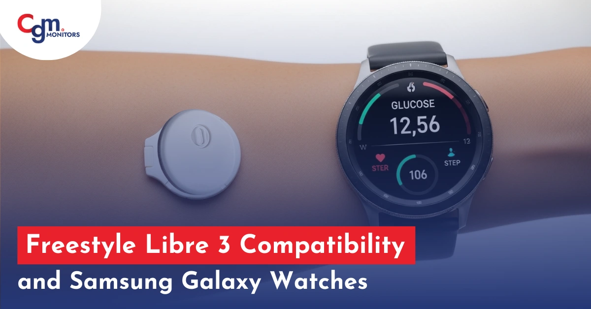 Libre 3 Compatibility and Samsung Galaxy Watches