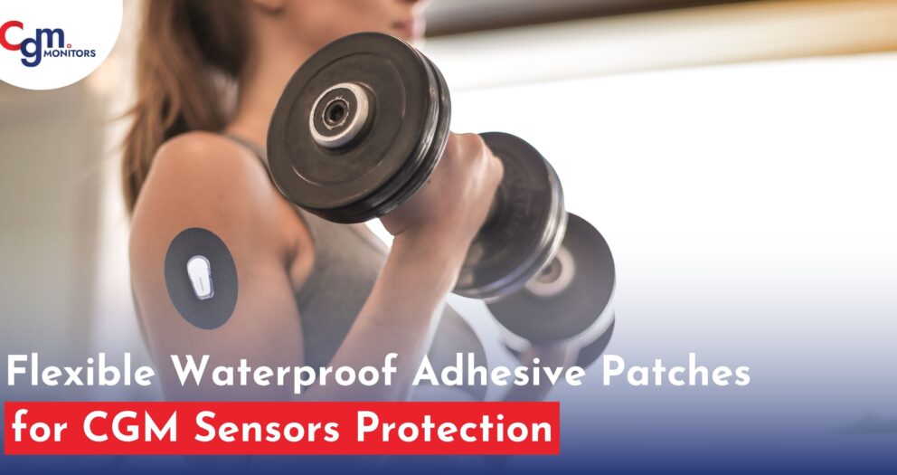 Flexible Waterproof Adhesive Patches for CGM Sensors Protection