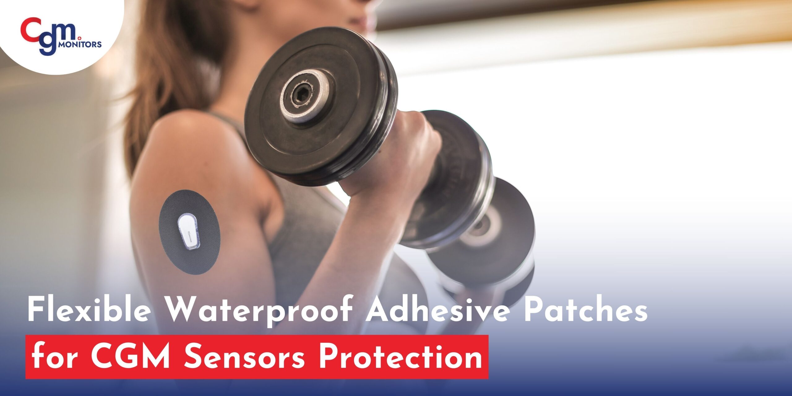 Flexible Waterproof Adhesive Patches for CGM Sensors Protection