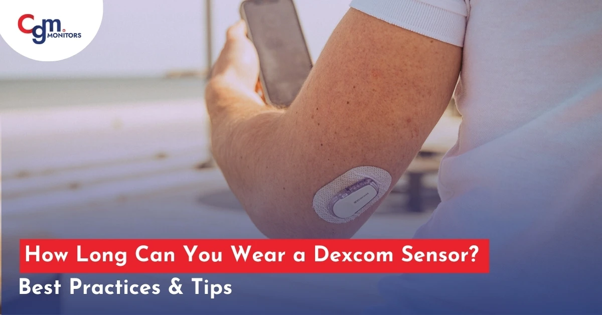 How long can you wear a Dexcom sensor