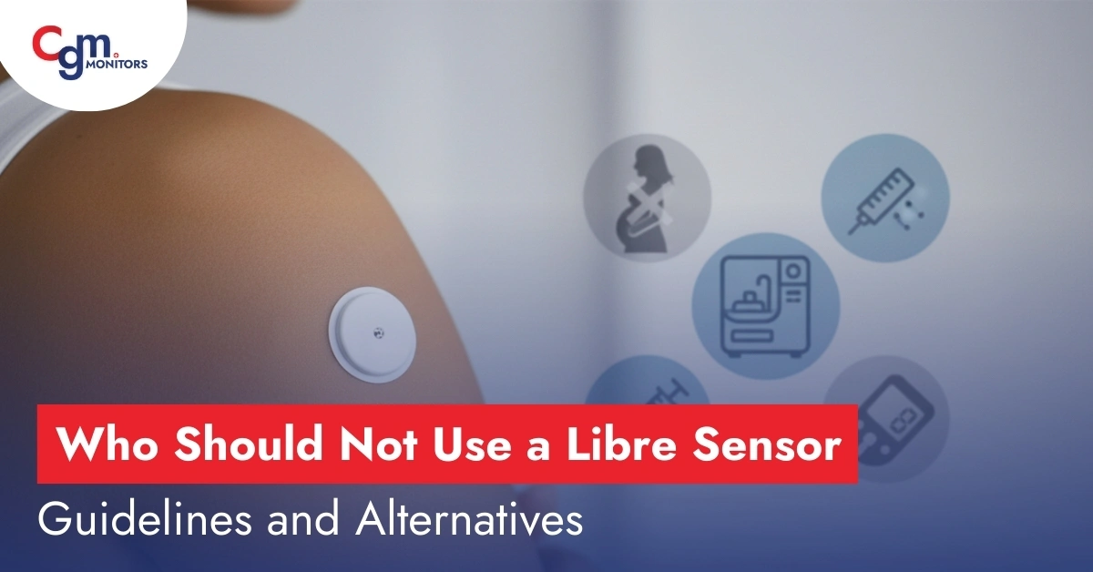 Who Should Not Use a Libre Sensor
